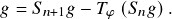 \begin{align*} g = S_{n+1}g - T_\phi \left( S_n g\right). \end{align*}