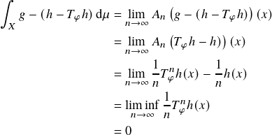 \begin{align*} \int_X g - (h - T_\phi h) \dmu &= \lim_{n\to\infty} A_n\left(g - (h - T_\phi h)\right)(x) \\ &= \lim_{n\to \infty} A_n\left(T_\phi h - h)\right)(x) \\ &= \lim_{n\to \infty} \frac{1}{n}T_\phi^nh(x) - \frac{1}{n}h(x) \\ &= \liminf_{n\to\infty} \frac{1}{n}T_\phi^n h(x) \\ &= 0 \end{align*}